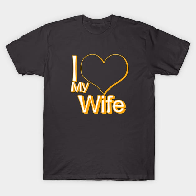 i love my wife black gold T-Shirt by persa